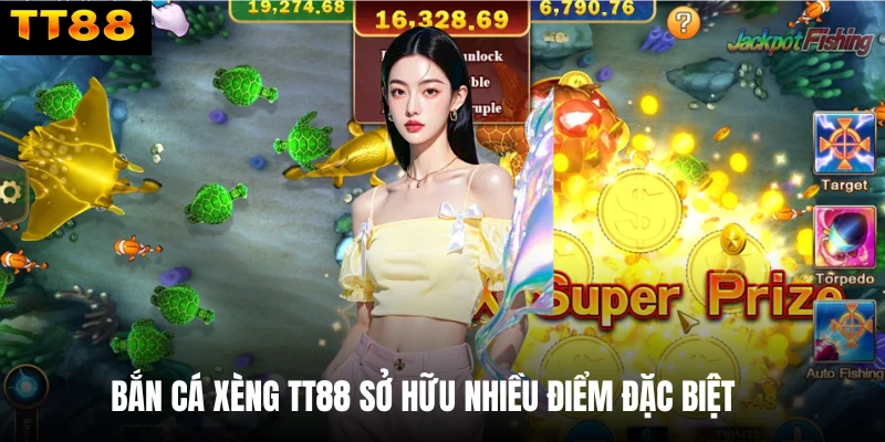 Bắn cá xèng TT88 sở hữu nhiều điểm đặc biệt